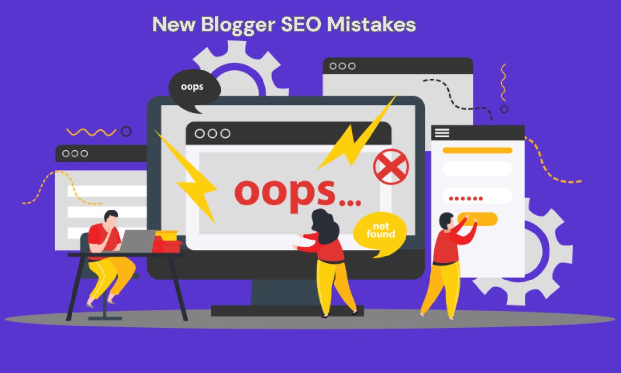 New Blogger SEO Mistakes: Why Your Blog Isn’t Ranking Yet