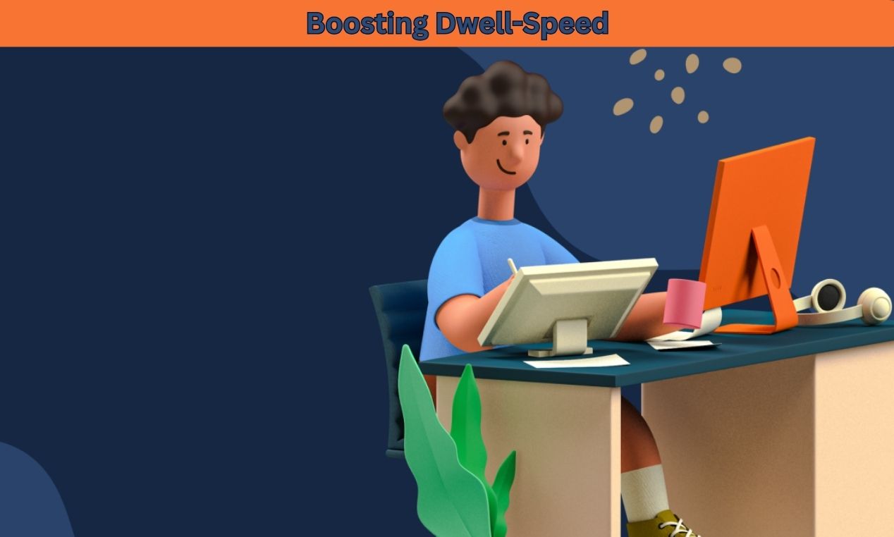Boosting Dwell-Speed: A Practical Approach for Better Indexing