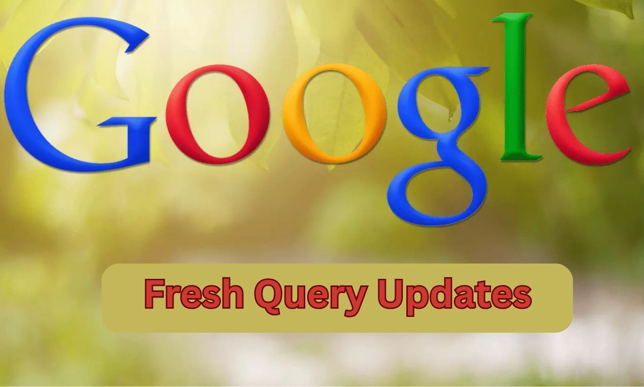 Fresh Query Updates: How Google Changes Ranking Demand Every Week